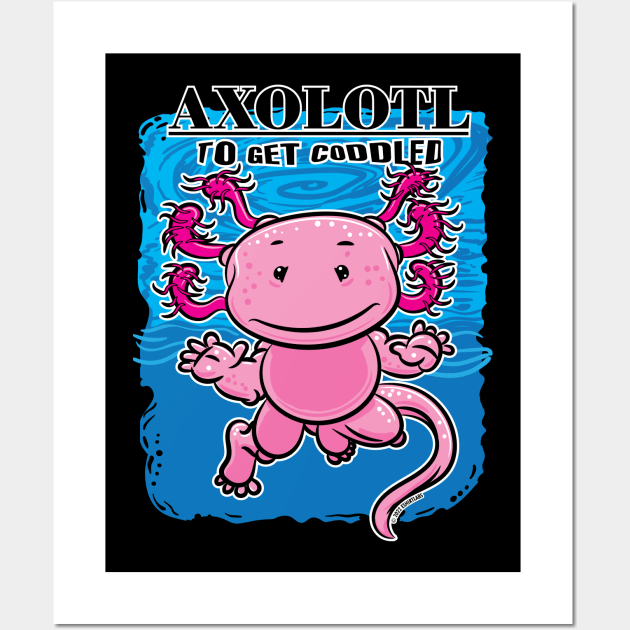 Axolotl To Get Coddled Wall Art by eShirtLabs